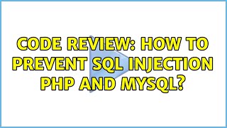 Code Review: How to prevent SQL injection PHP and MySQL?