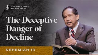 Sunday Sermon • Nehemiah 13 • The Deceptive Danger of Decline