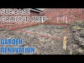 Ground Prep for a Patio Sub Base - GARDEN RENOVATION