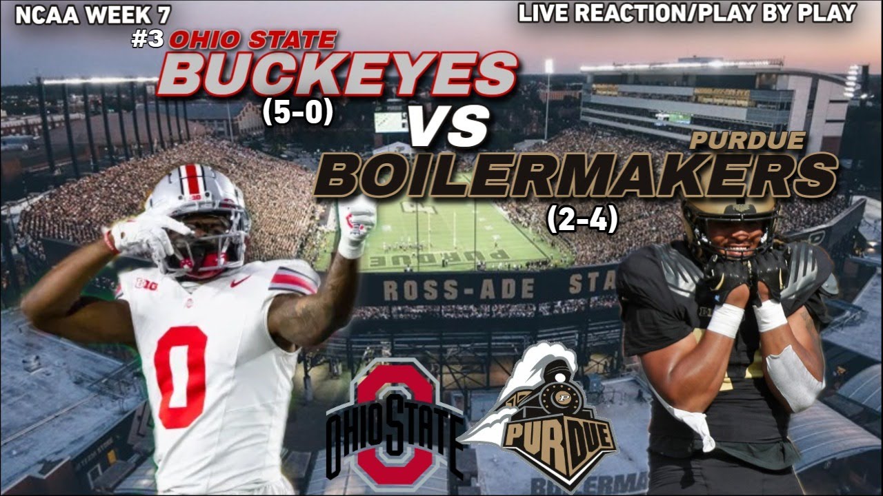 #3 Ohio State Buckeyes Vs Purdue Boilermakers LIVE REACTION/Play-By ...