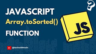 JavaScript's Array toSorted() Explained — Immutable Sorting Made Simple! | TechWithTwin