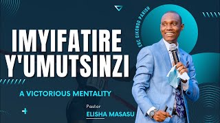 Imyifatire y'umutsinzi (Part 8) by Pastor Elisha MASASU (Patrick)