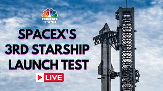 SpaceX Launch LIVE: SpaceX's 3rd Starship Launch Test | Starship Rocket Launch | Elon Musk | IN18L