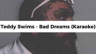 Bad Dreams - Teddy Swims (Karaoke/instrumental) Original Key