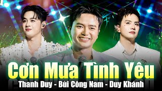 BÙI CÔNG NAM, THANH DUY, DUY KHÁNH Thổi Làn Gió Mới Vào Siêu Hit Của HÀ ANH TUẤN - CƠN MƯA TÌNH YÊU