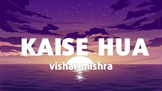 Lyrical : Kaise Hua l Kabir Singh Shahid K l Kiara A l Vishal Mishra #lyrics #lyricvideo #kabirsing