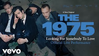The 1975 - Looking For Somebody To Love (Official Live Performance) | Vevo