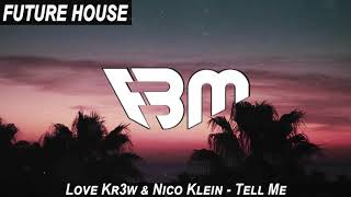 Love Kr3w & Nico Klein - Tell Me (Original Mix) | FBM