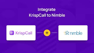 How to Integrate KrispCall and Nimble