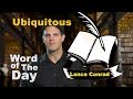 Ubiquitous - Word of the Day with Lance Conrad