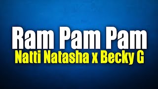 Natti Natasha x Becky G - Ram Pam Pam ( Letra / Lyrics )