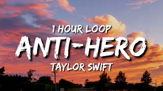 Taylor Swift - Anti-hero 1 Hour Loop