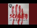 Scared of Being Afraid