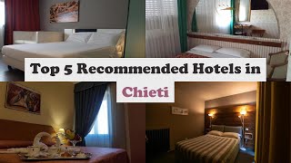 Top 5 Recommended Hotels In Chieti | Best Hotels In Chieti