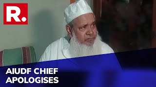 AIUDF Chief Badruddin Ajmal Apologises For His Misogynist Remarks; 'I am Ashamed'