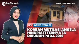 Fakta Baru! Korban Mutilasi Angela Hindriati di Bekasi Ternyata Dibunuh pada 2019