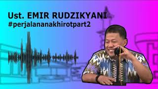 Ust. Emir Rudzikyani - perjalanan akhirot (part 2)