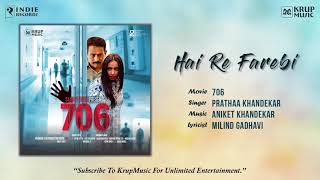 Hai Re Farebi New Bollywood  Song 2018 I 706 Hindi Movie I Atul Kulkarni I Divya Dutta I 706-A03