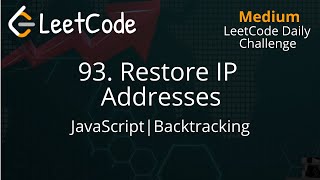 93. Restore IP Addresses | JavaScript | BackTracking | LeetCode Daily Challenge