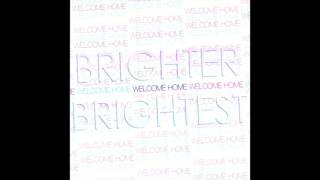 Brighter Brightest - Welcome Home (Full EP 2009)