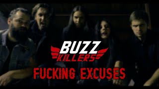 Buzz Killers - Fucking Excuses (Official Video)