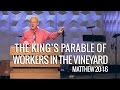 Matthew 20:1-16, The King’s Parable Of Workers In The Vineyard