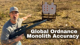 Testing Accuracy Global Ordnance Monolith and 600 Round Review