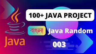 🔥100+ Java Projects #003 | Java Random Number/Alphabet Generate Bangla - [ST Sabbir] In 2023
