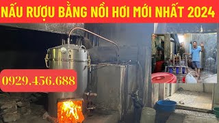 Cách Nấu Rượu Bằng Nồi Hơi Mới Nhất 2024 | NỒI HƠI NẤU RƯỢU GIÁ RẺ .