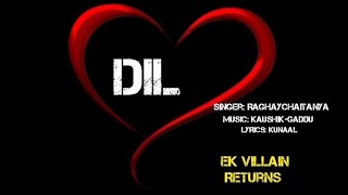 Dil(Full Video) Raghav's Version :Ek Villain Returns | John,Disha,Arjun,Tara | Kaushik-Guddu