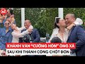 Khánh Vân cưỡng hôn ông xã sau khi thành công chốt đơn chồng hơn 17 tuổi