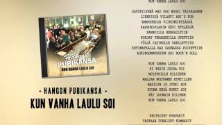 Hangon Pubikansa - Kun Vanha Laulu Soi