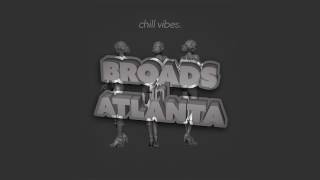 Chill Vibes - Broads In Atlanta