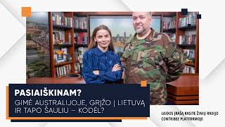 „Pasiaiškinam?“. Gimė Australijoje, grįžo į Lietuvą ir tapo šauliu – kodėl?