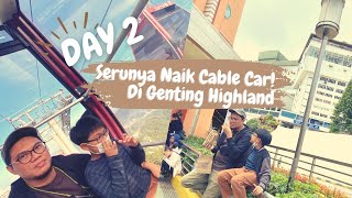 🇲🇾 DAY 2 AT KUALA LUMPUR, MAIN KE GENTING HIGHLAND!! BERANGKAT DARI TBS, BALIK KE KL SENTRAL