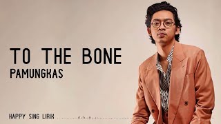 Pamungkas - To The Bone (Lirik)