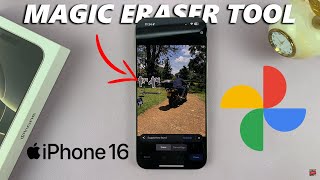 How To Use Magic Eraser Tool On iPhone 16 / 16 Pro