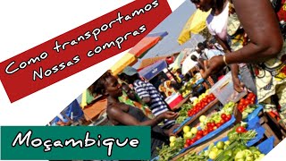 Como transportamos as nossas compras sem ter transporte nos nossos  bairros(Moçambique África)