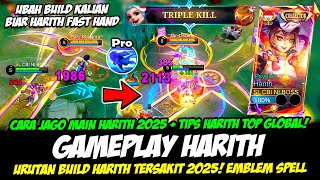 CARA JAGO MAIN HARITH 2025 + TIPS HARITH FAST HAND❗BUILD HARITH TERSAKIT❗GAMEPLAY HARITH TOP GLOBAL