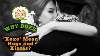 Why Does “Xoxo” Mean Hugs and Kisses? How Letters Became Symbols of Affection
