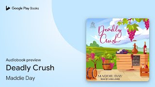 Deadly Crush by Maddie Day · Audiobook preview