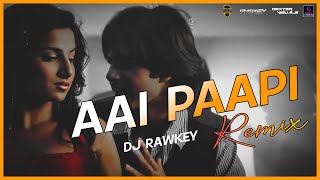 Aai Paapi [ REMIX ] | DJ RAWKEY | Kismat Konnection | Shahid Kapoor | DEXTER VISUALS | BS DEXTER