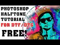 HOW TO HALFTONE AN IMAGE IN PHOTOSHOP FOR DTF / DTG PRINTING