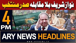 ARY News 4 PM Headlines 28th May 2024 | Nawaz Sharif elected 'unopposed' PML-N President
