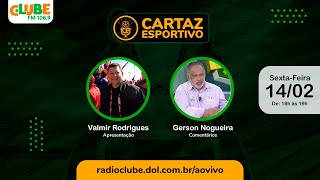 CARTAZ ESPORTIVO | RÁDIO CLUBE DO PARÁ | 14/02/2025