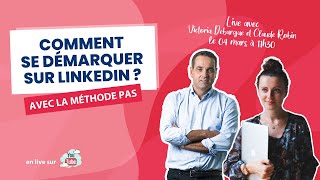 💻 Se démarquer sur LinkedIn : pas à pas avec la méthode PAS