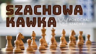 JAK POPRAWIĆ GRĘ POZYCYJNĄ I BUDOWAĆ DOBRE PLANY PODCZAS PARTII SZACHÓW? - Szachowa Kawka #005