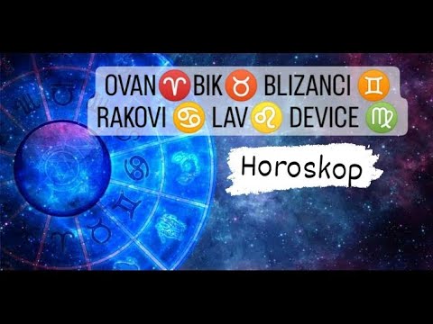 HOROSKOP ZA OVANA,BIKA,BLIZANCE,RAKOVE,LAVOVE I DEVICE♈♉♊♋♌♍ - YouTube