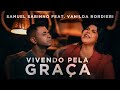 Samuel Sabinno e Vanilda Bordieri - Vivendo Pela Graça (Ao Vivo)