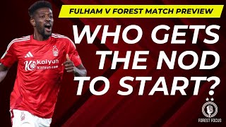 FULHAM V NOTTINGHAM FOREST PREVIEW | THREE AT THE BACK? HUDSON-ODOI TO RETURN?